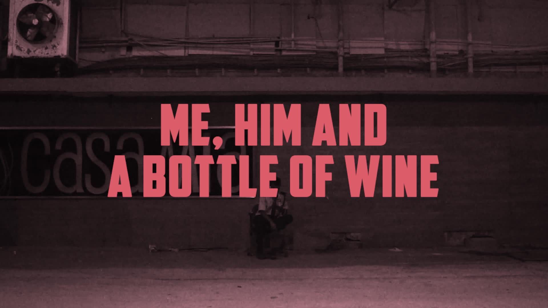 Me Him And A Bottle Of Wine