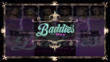 Baddies Of The Bay Ep 4